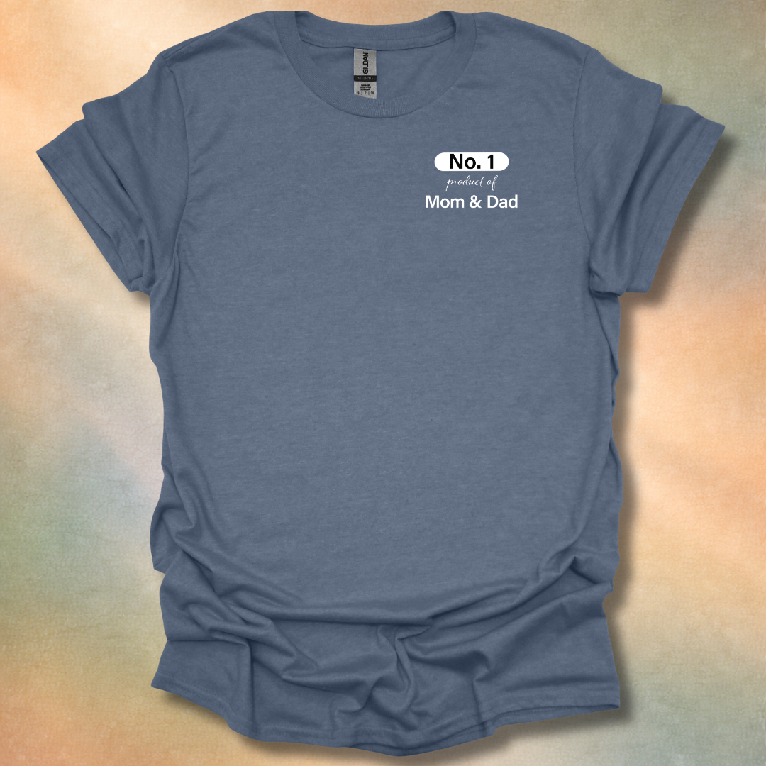 Funny No 1 Product of Mom & Dad T-Shirt