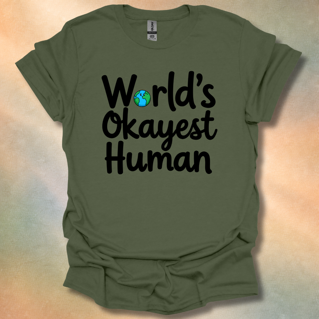 World's Okayest Human T-Shirt