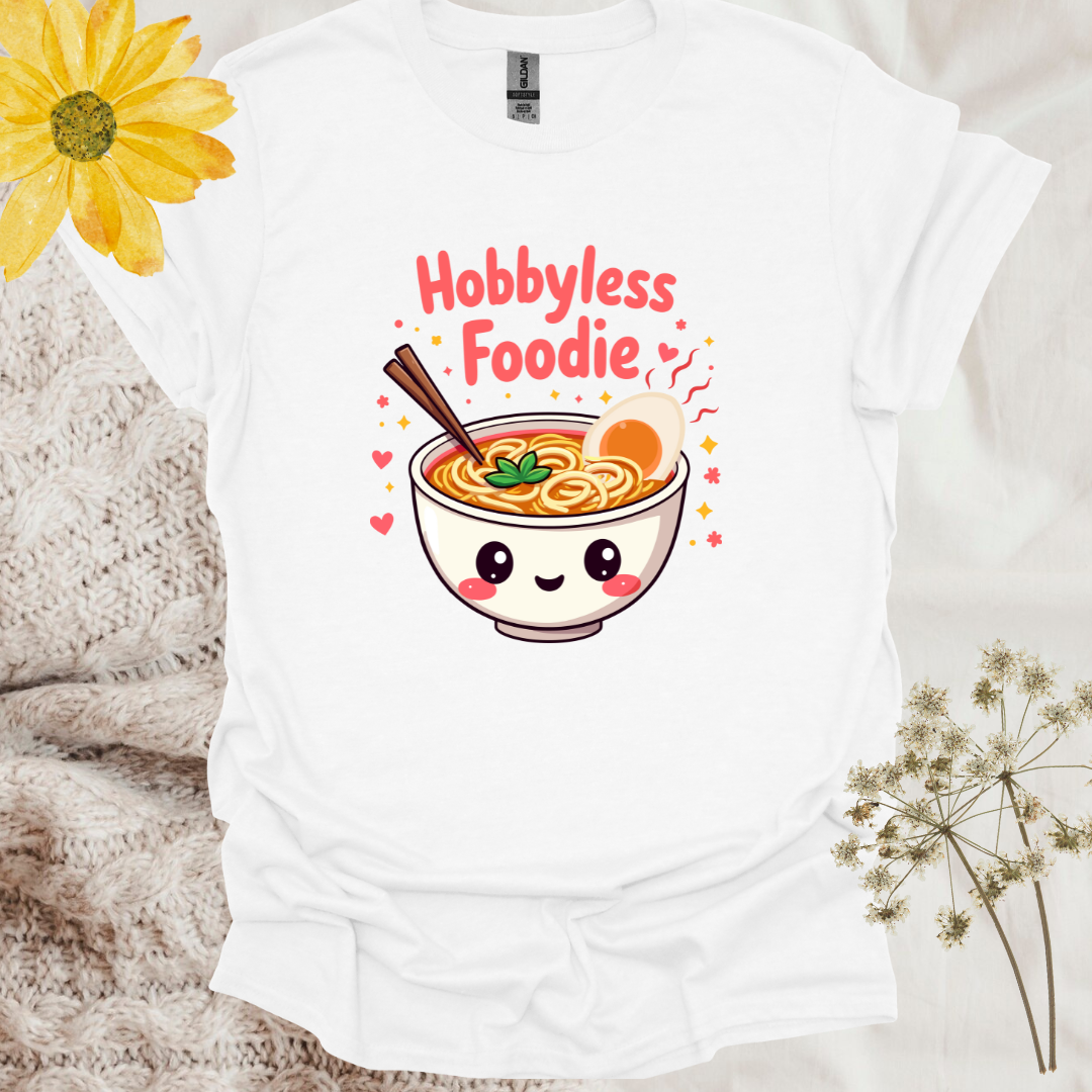 Cute Funny Hobbyless Foodie T-Shirt