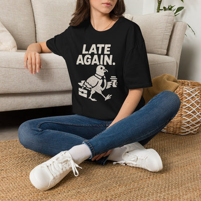 Late Again T-Shirt