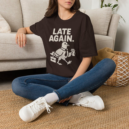 Late Again T-Shirt