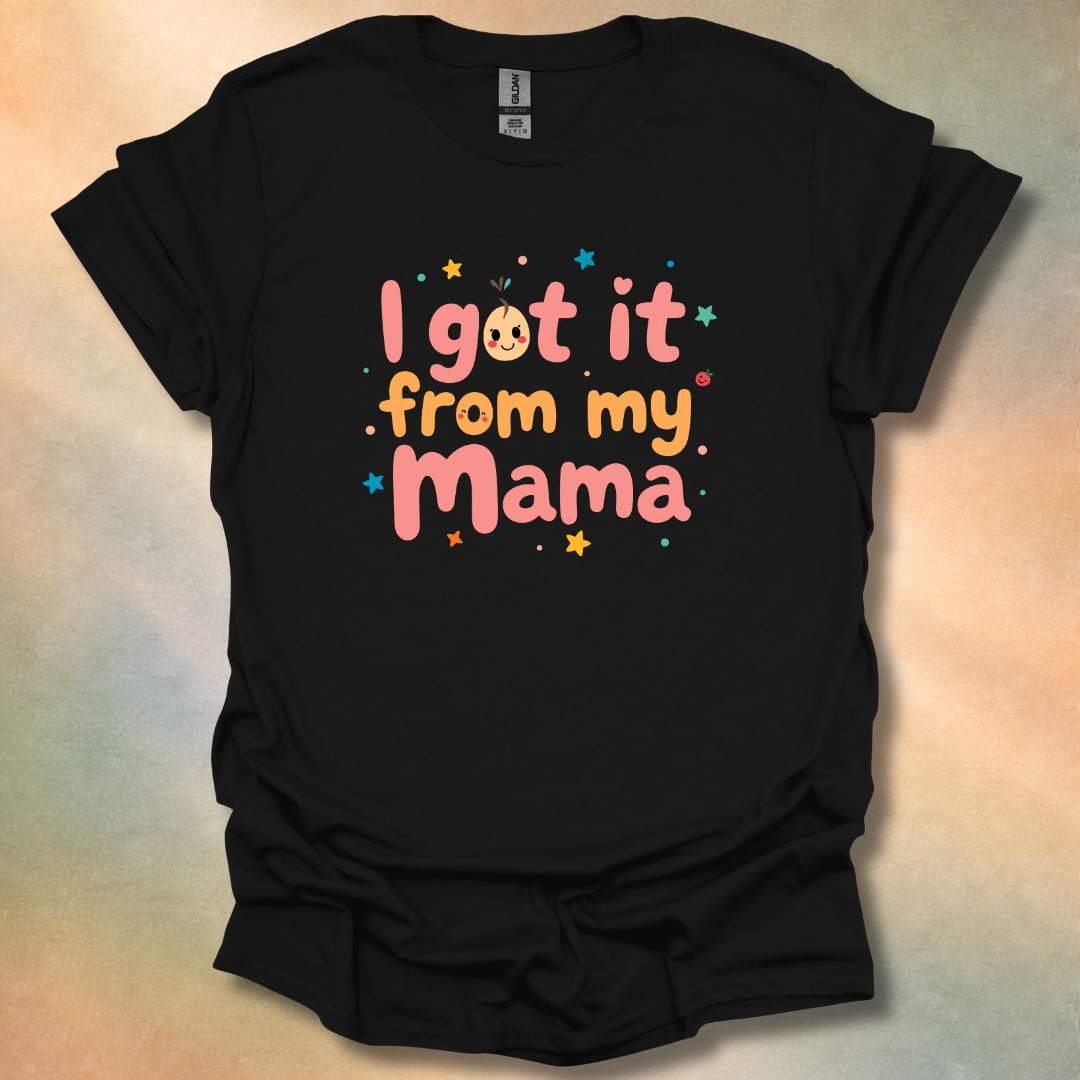 Bonding Daughter I Got It From My Mama T-Shirt