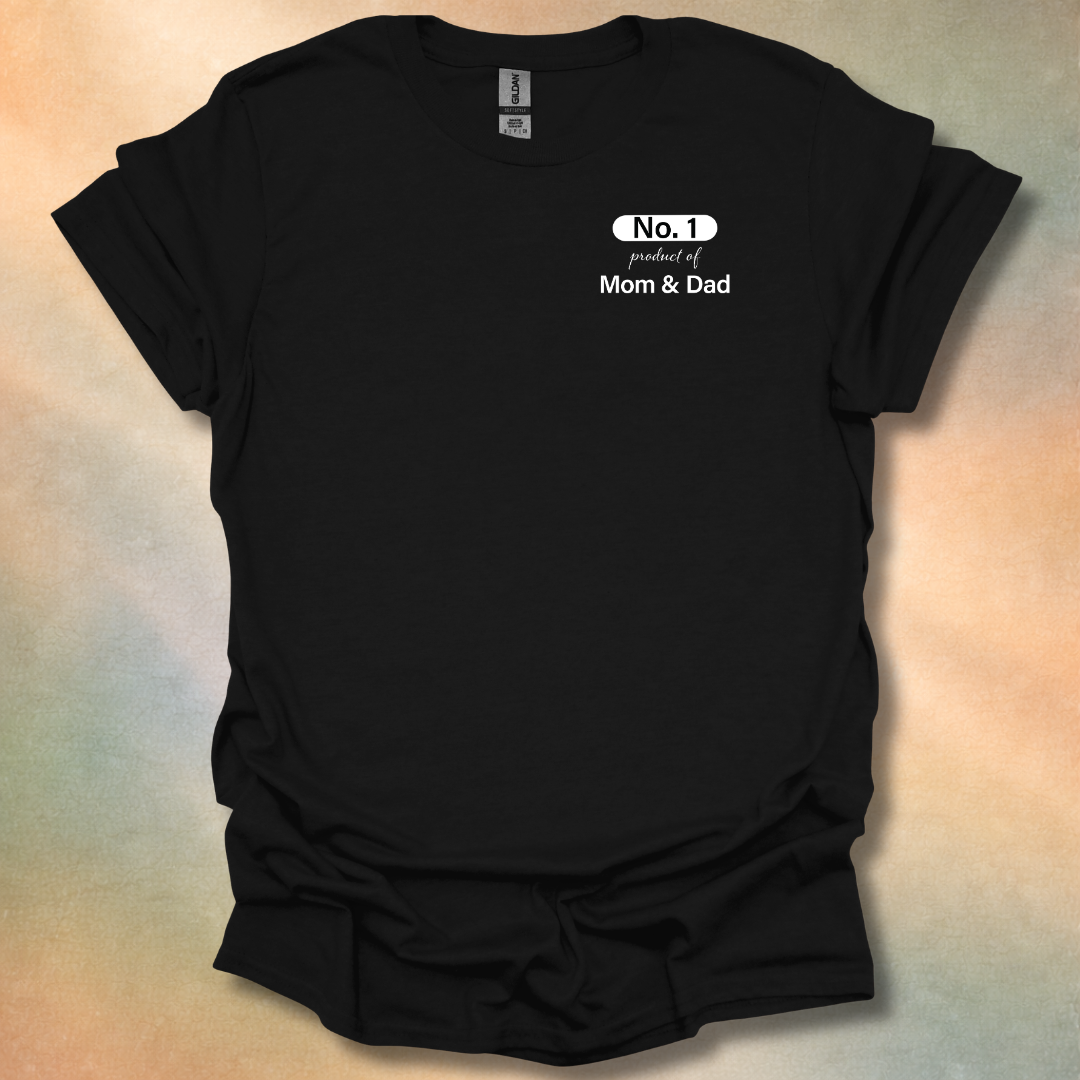 Funny No 1 Product of Mom & Dad T-Shirt