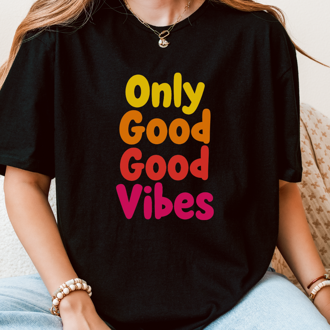 Only Good Good Vibes T-Shirt
