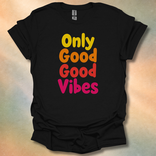Only Good Good Vibes T-Shirt