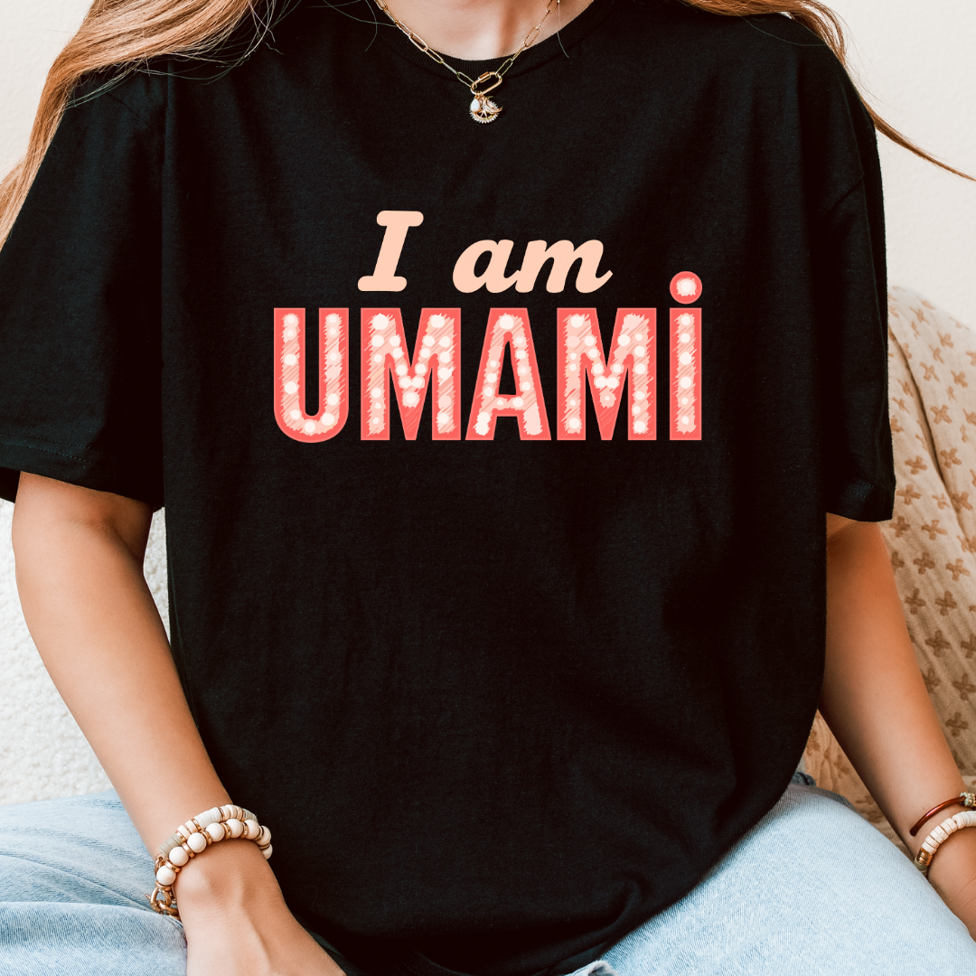 I Am Umami T-Shirt