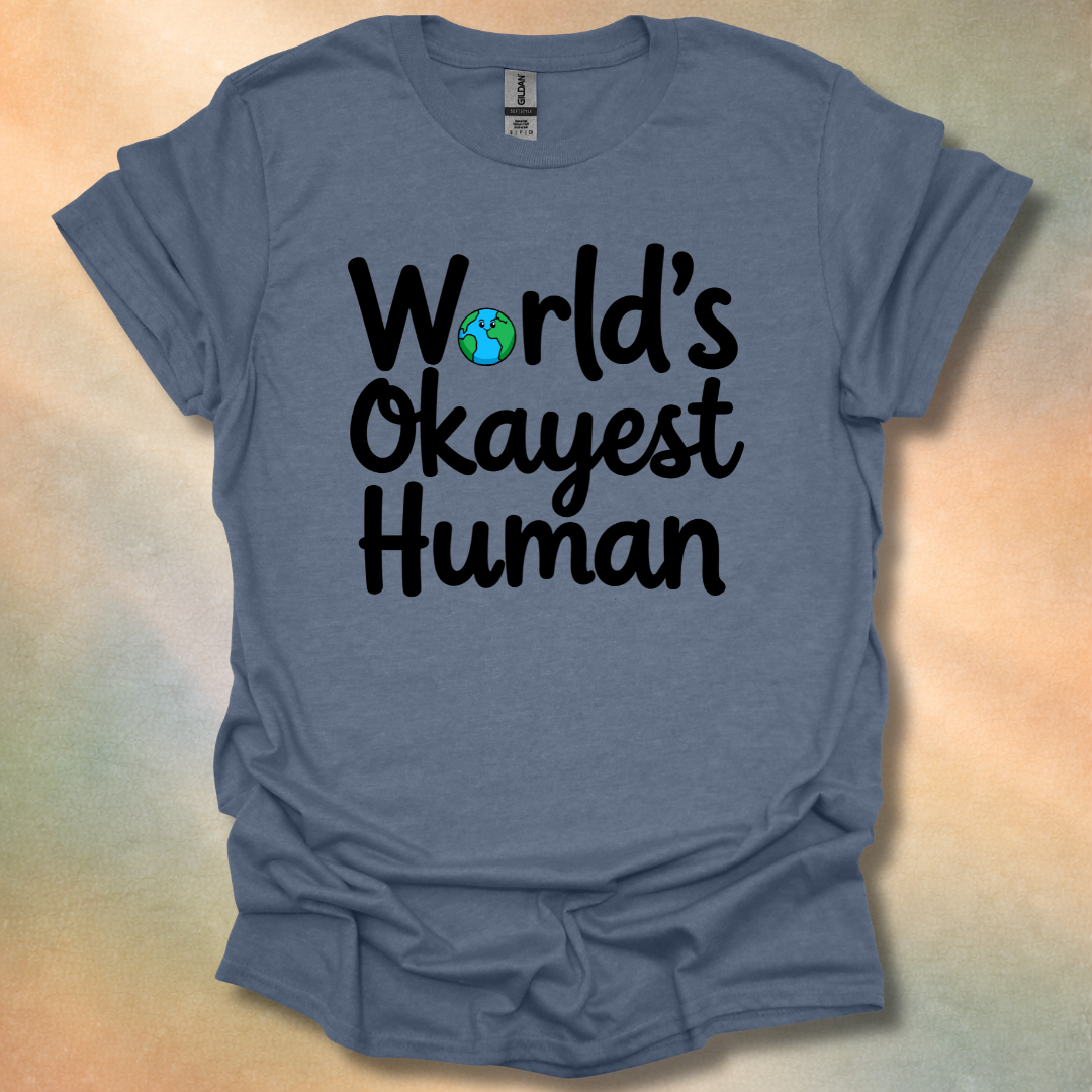 World's Okayest Human T-Shirt