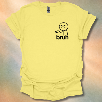 Funny bruh T-Shirt