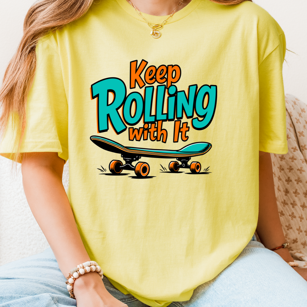 Keep Rolling With It T-Shirt