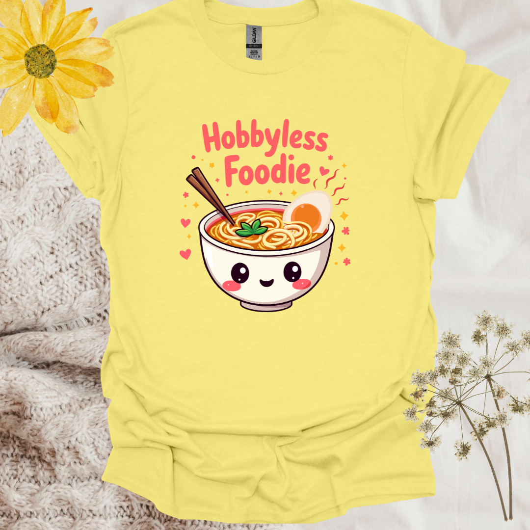 Cute Funny Hobbyless Foodie T-Shirt