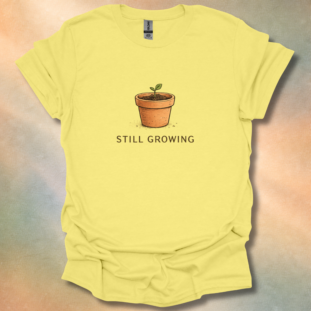 Still Growing Plant T-Shirt