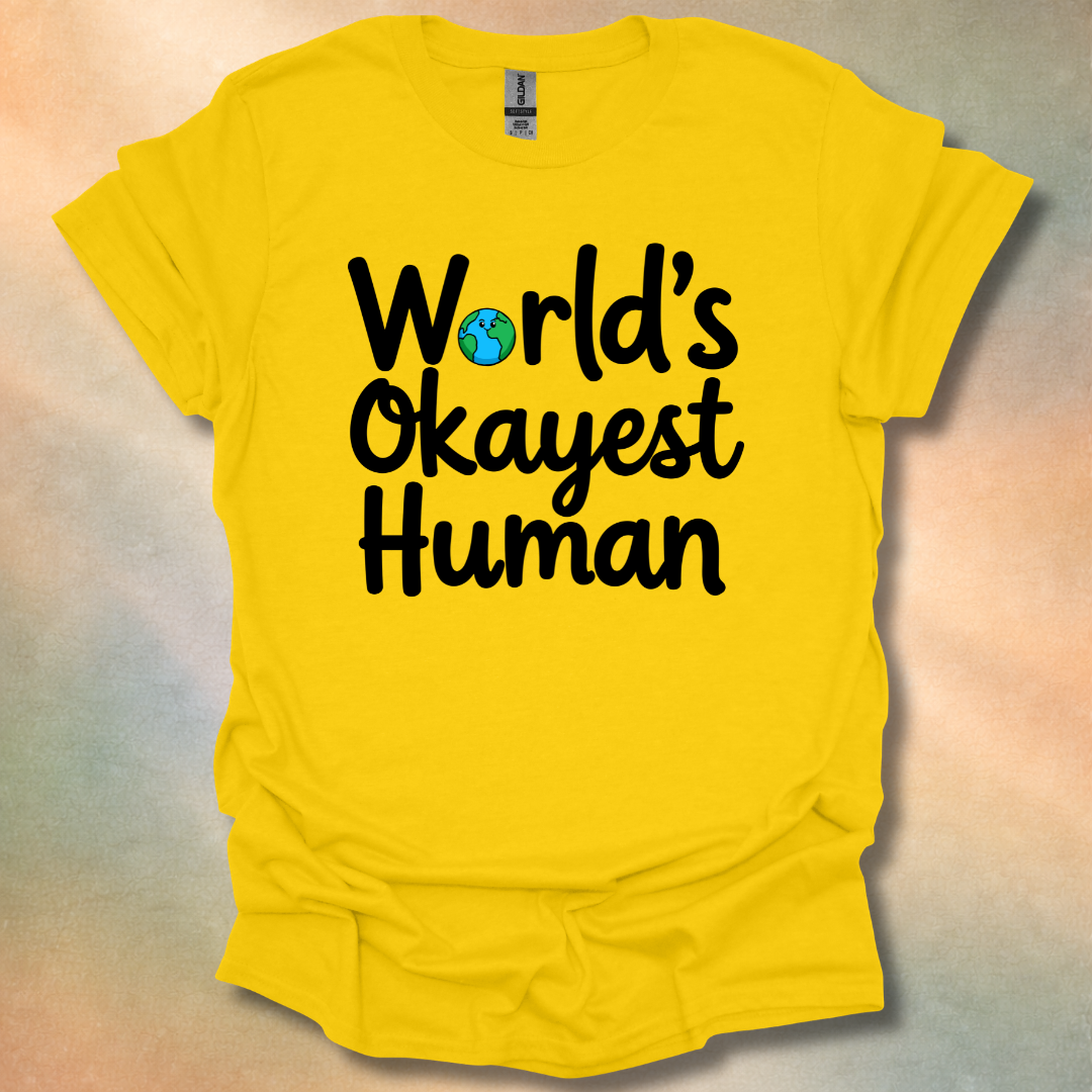 World's Okayest Human T-Shirt