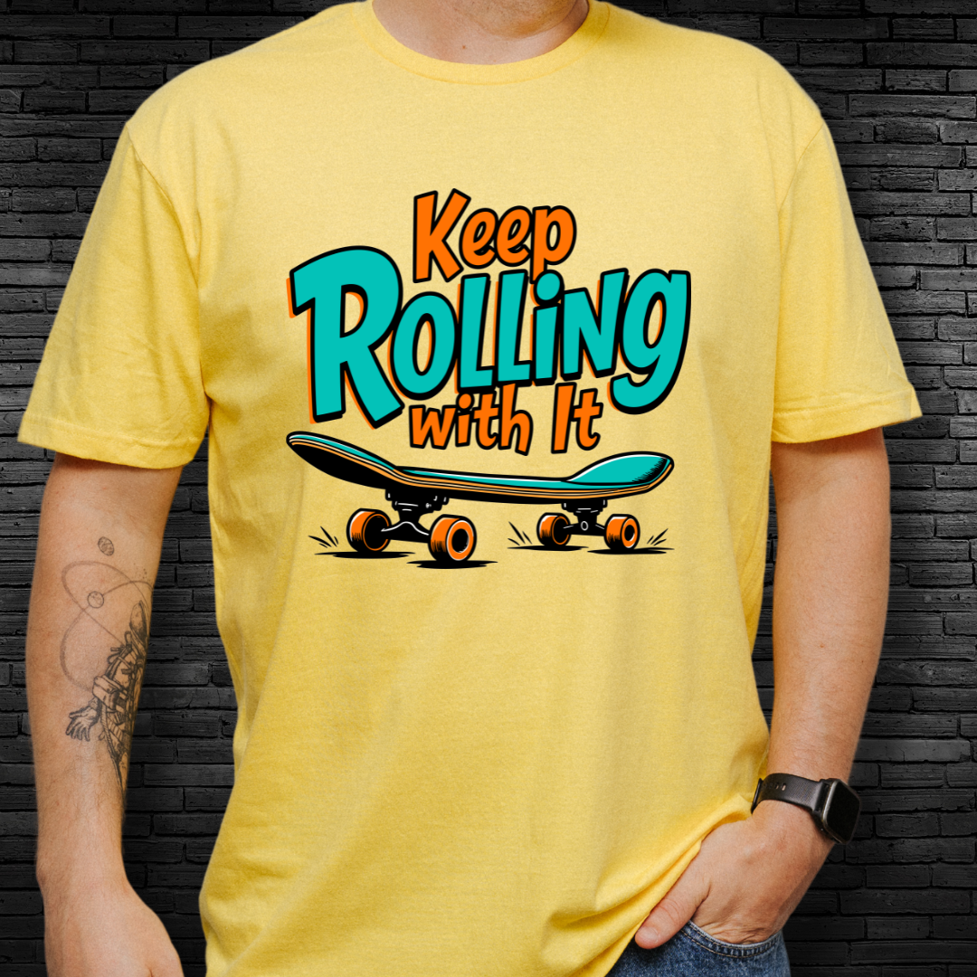 Keep Rolling With It T-Shirt