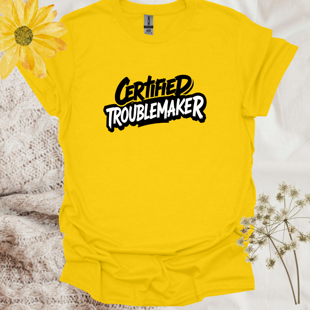 Hilarious Funny Certified Troublemaker T-Shirt