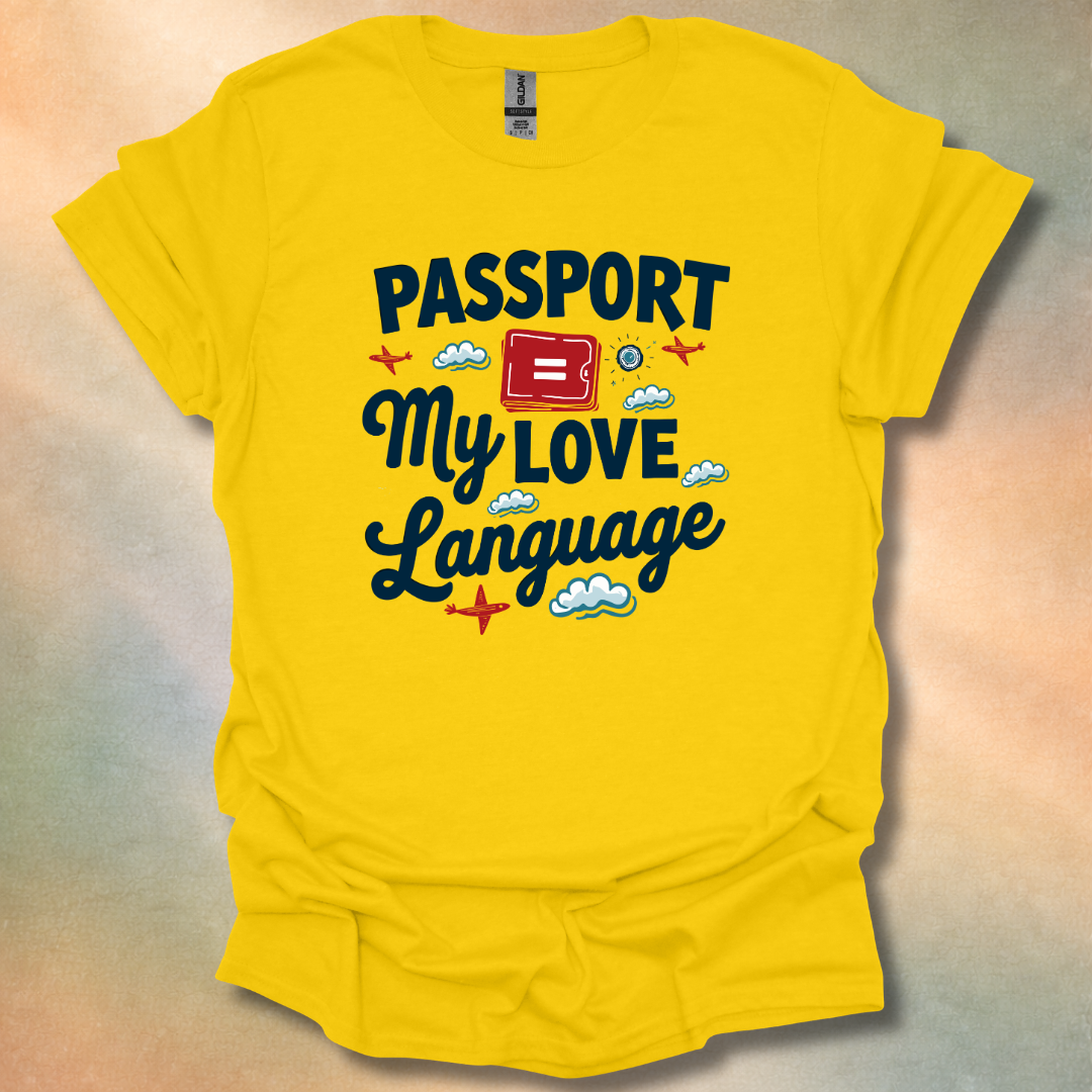 Funny Passport Equals My Love Language T-Shirt