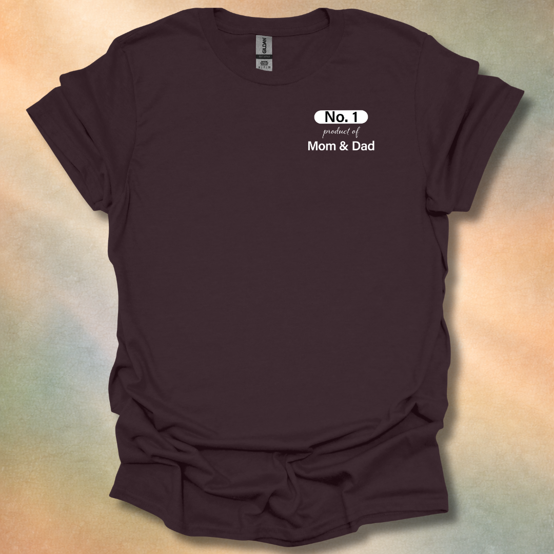 Funny No 1 Product of Mom & Dad T-Shirt