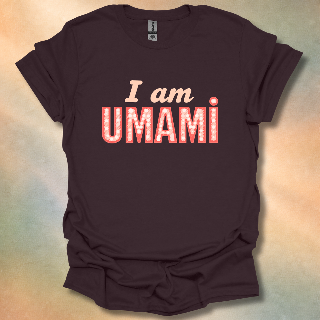 I Am Umami T-Shirt
