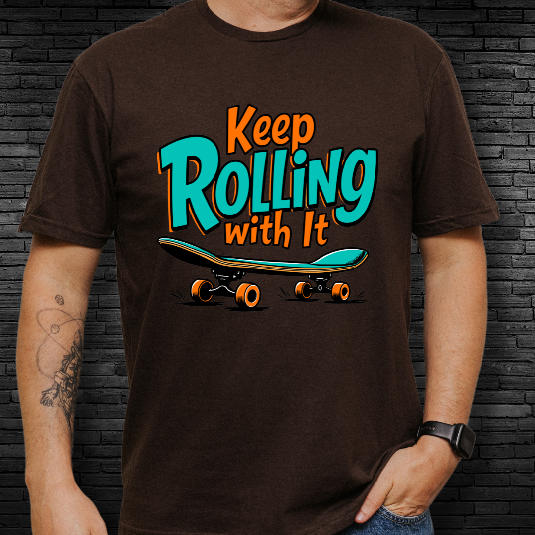 Keep Rolling With It T-Shirt