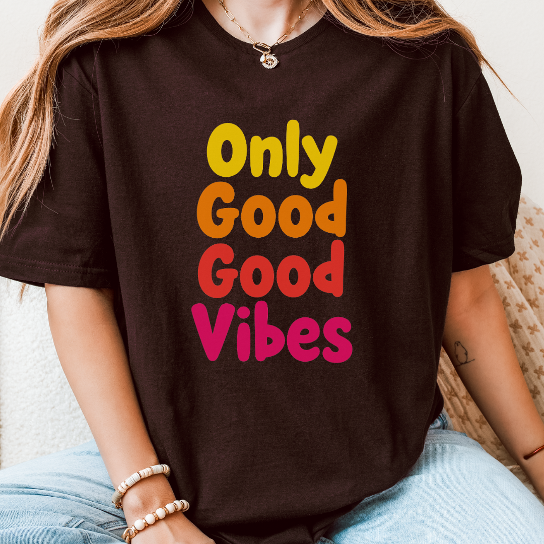 Only Good Good Vibes T-Shirt