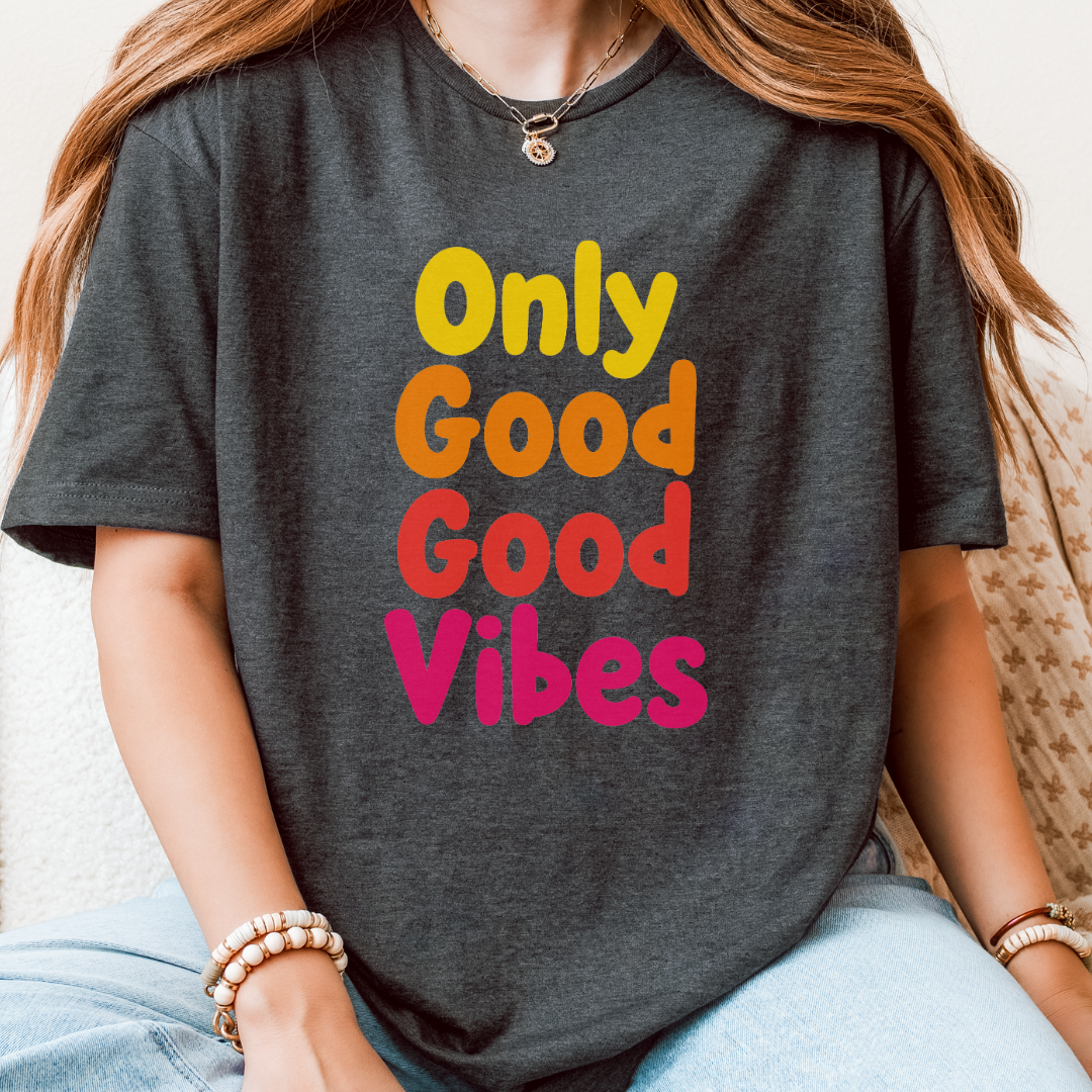 Only Good Good Vibes T-Shirt