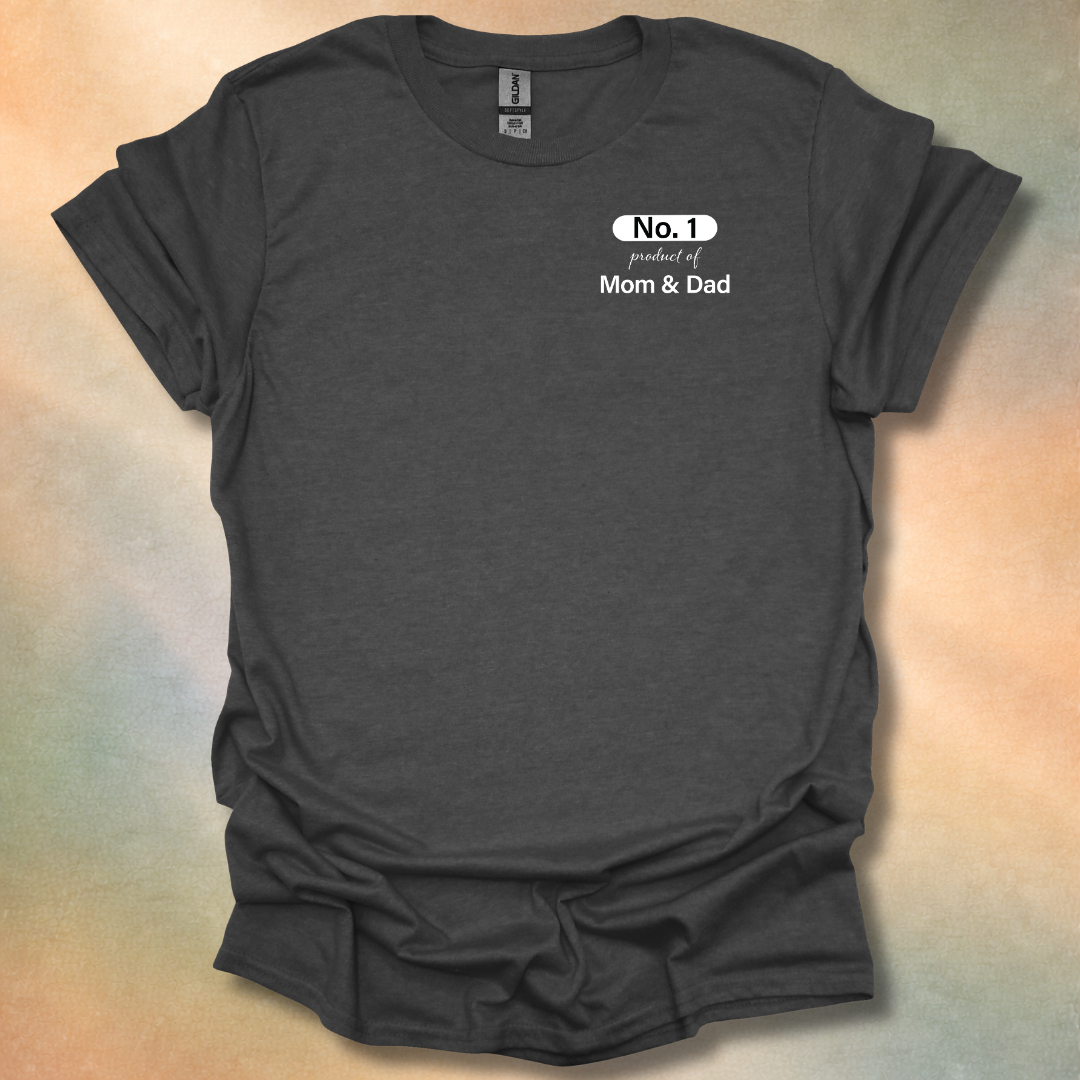 Funny No 1 Product of Mom & Dad T-Shirt