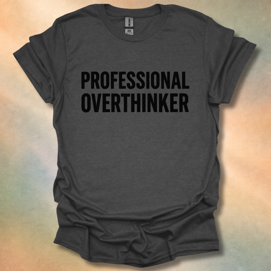 Professional Overthinker T-Shirt