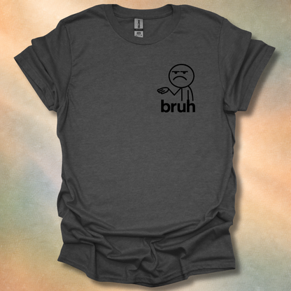 Funny bruh T-Shirt