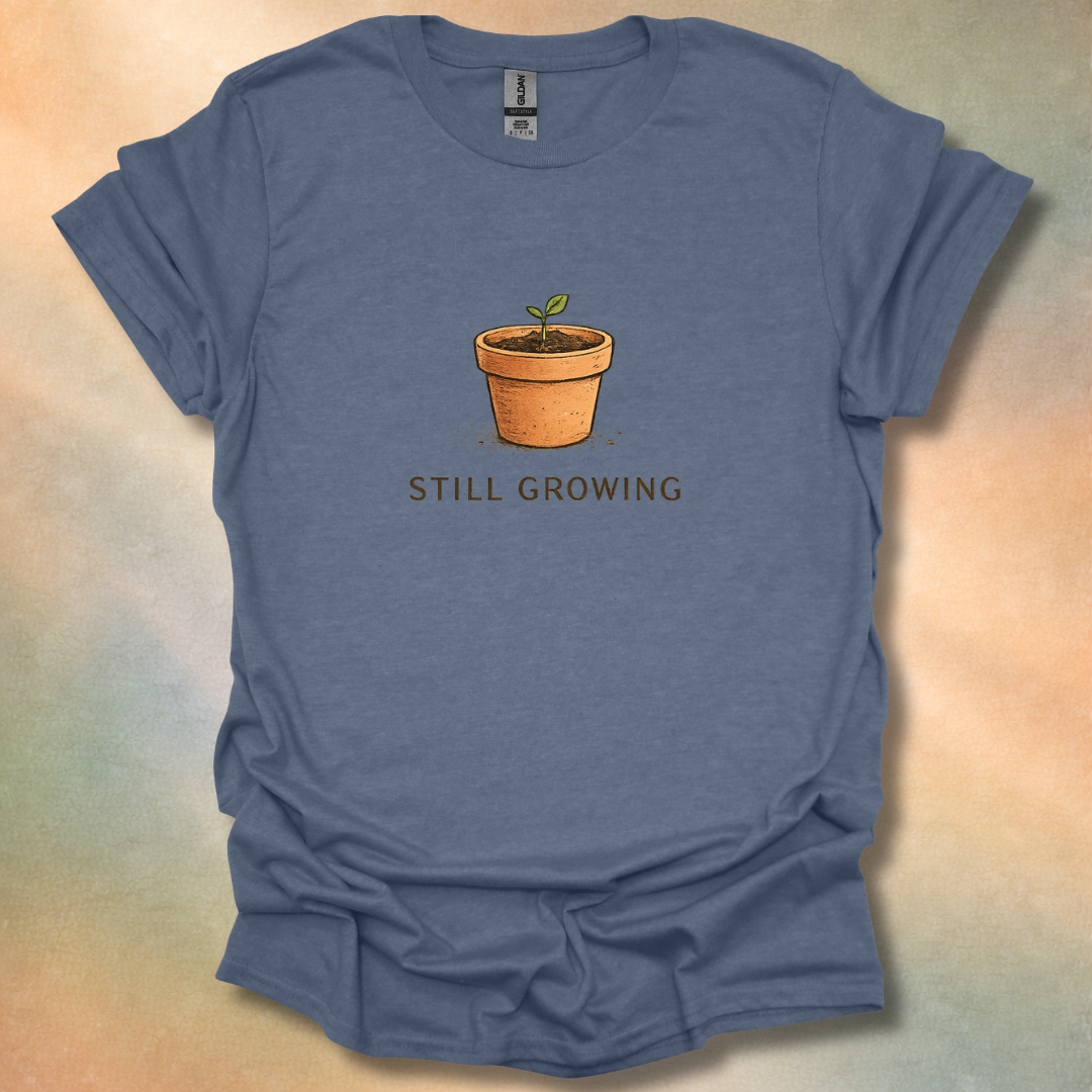 Still Growing Plant T-Shirt