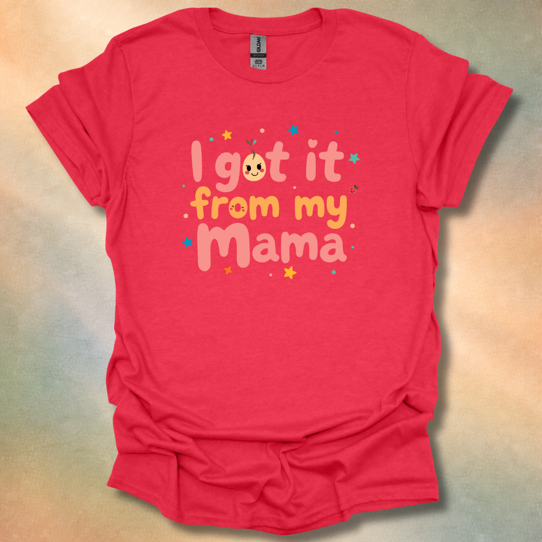 Bonding Daughter I Got It From My Mama T-Shirt