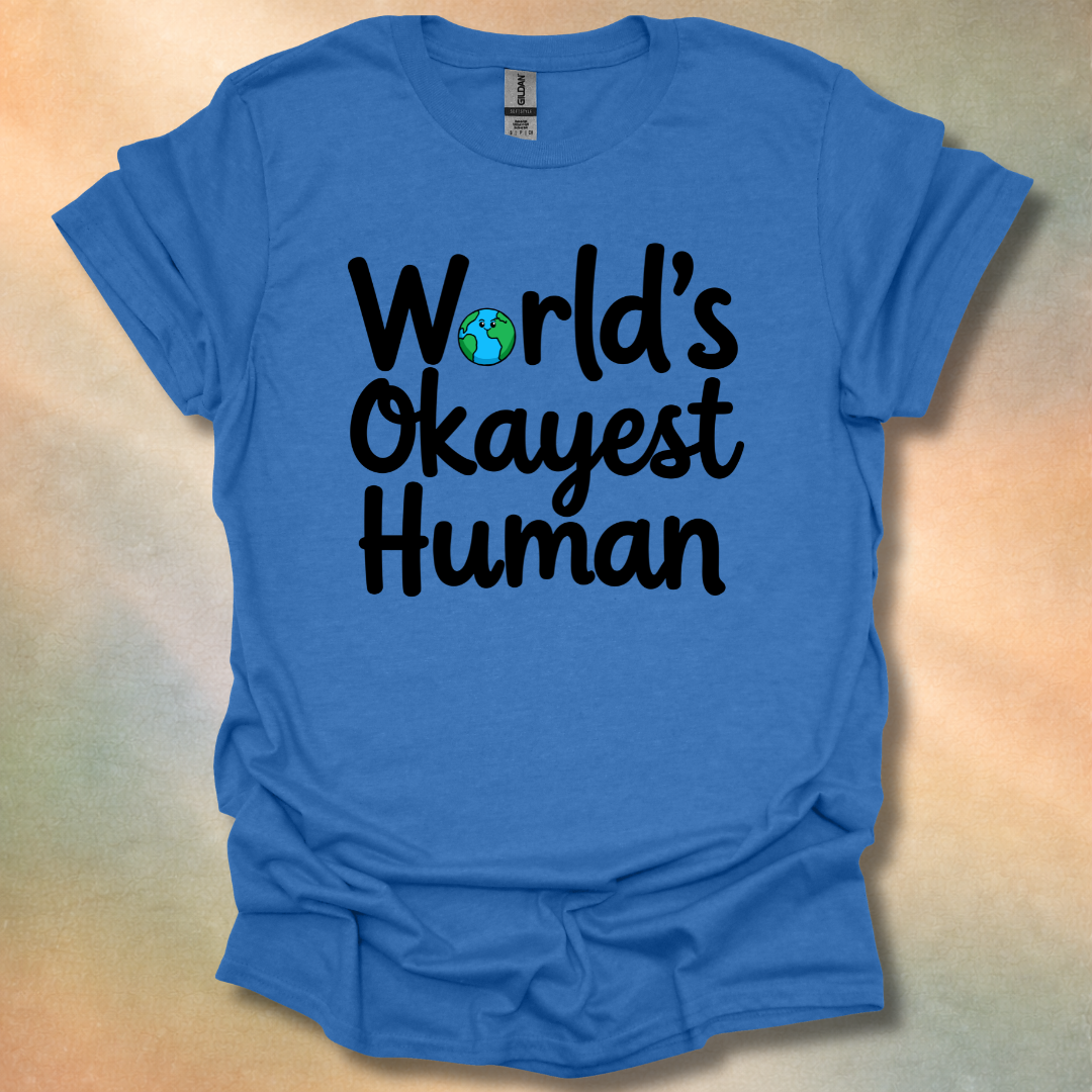 World's Okayest Human T-Shirt