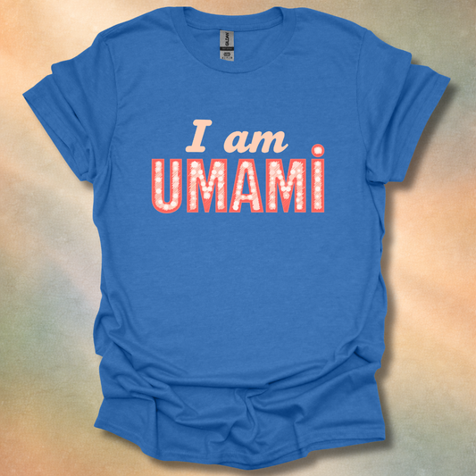 I Am Umami T-Shirt