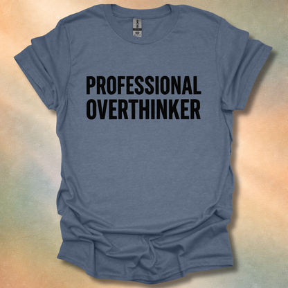 Professional Overthinker T-Shirt