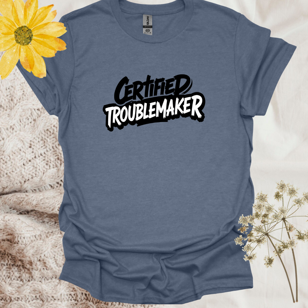 Hilarious Funny Certified Troublemaker T-Shirt