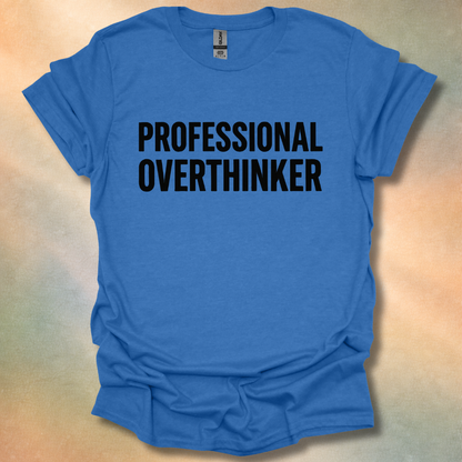 Professional Overthinker T-Shirt
