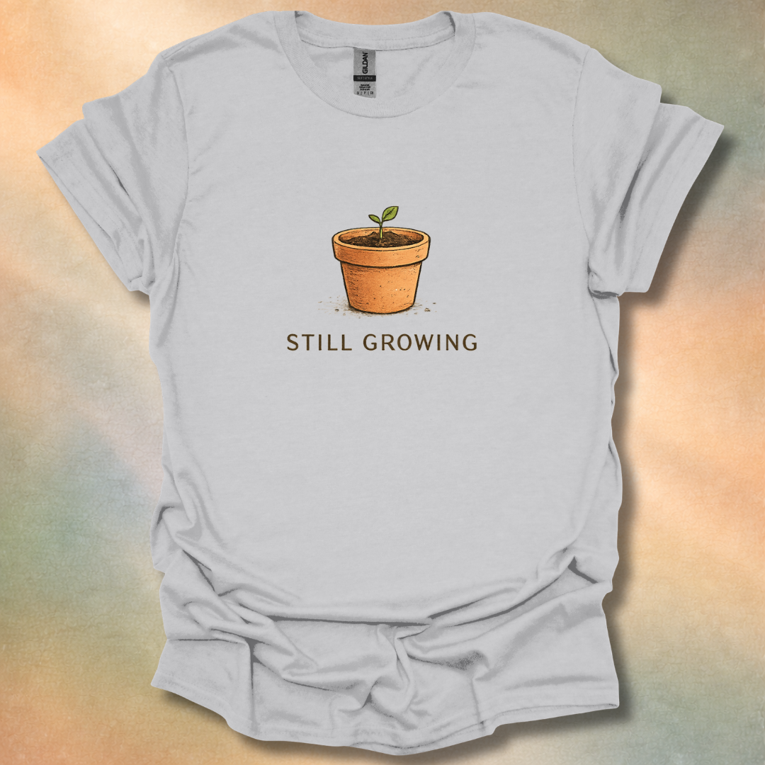 Still Growing Plant T-Shirt