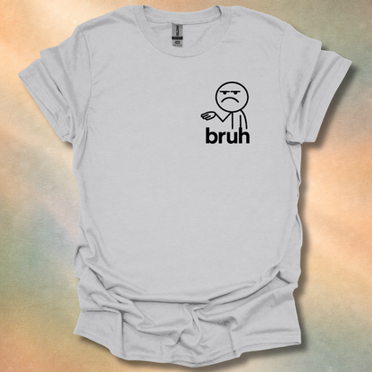 Funny bruh T-Shirt