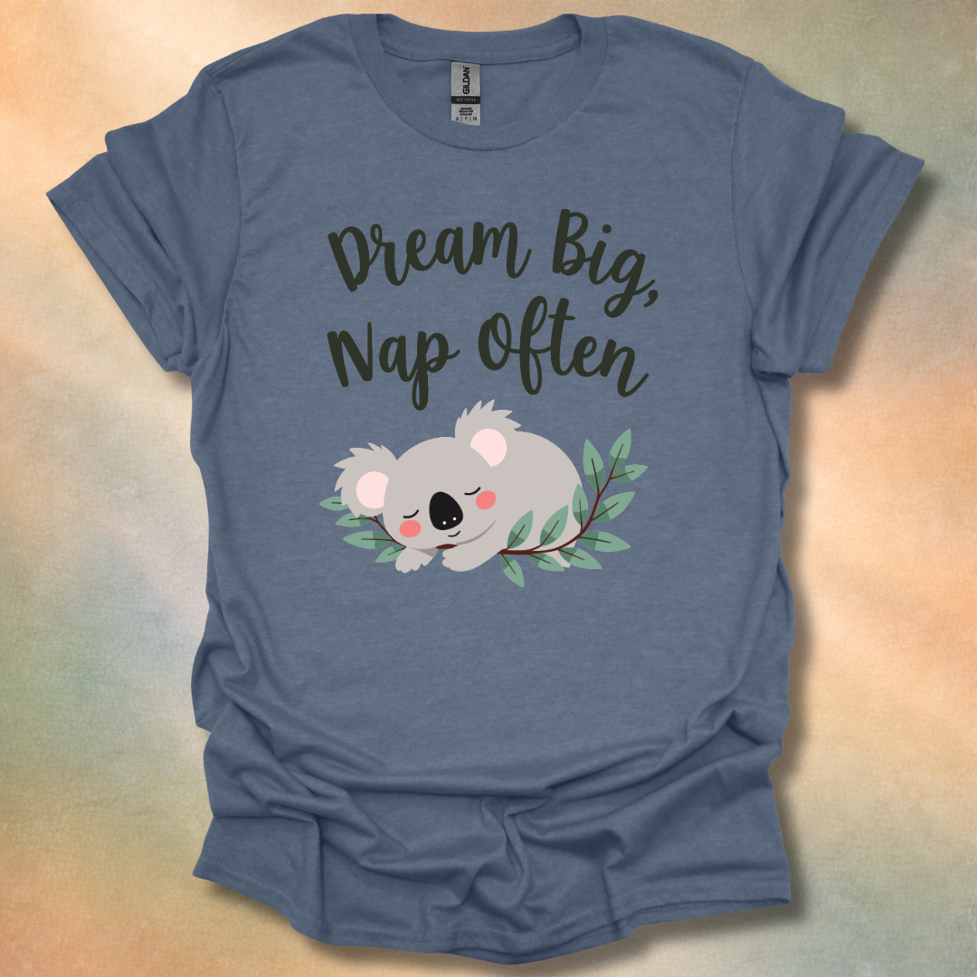 Dream Big Nap Often T-Shirt