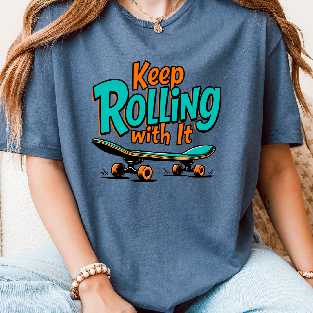 Keep Rolling With It T-Shirt