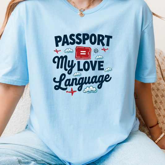 Funny Passport Equals My Love Language T-Shirt
