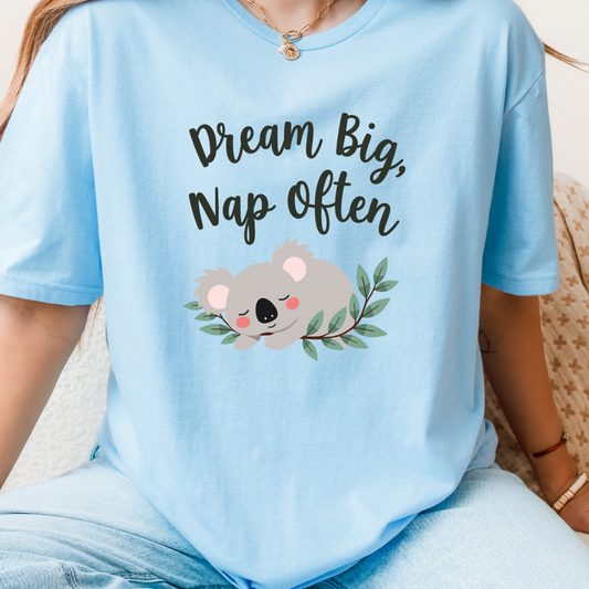 Dream Big Nap Often T-Shirt