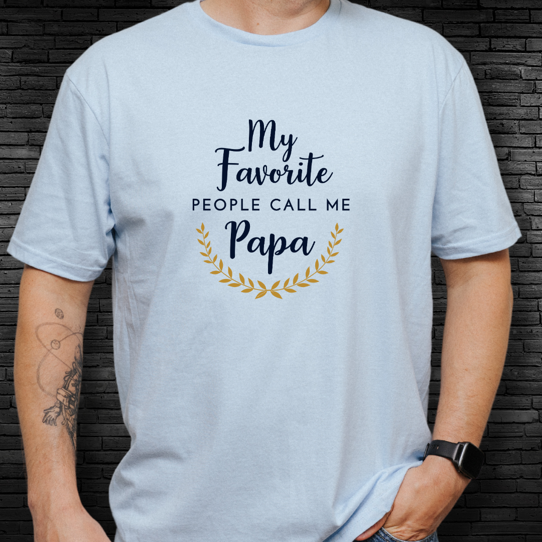 My Favorite People Call Me Papa T-Shirt