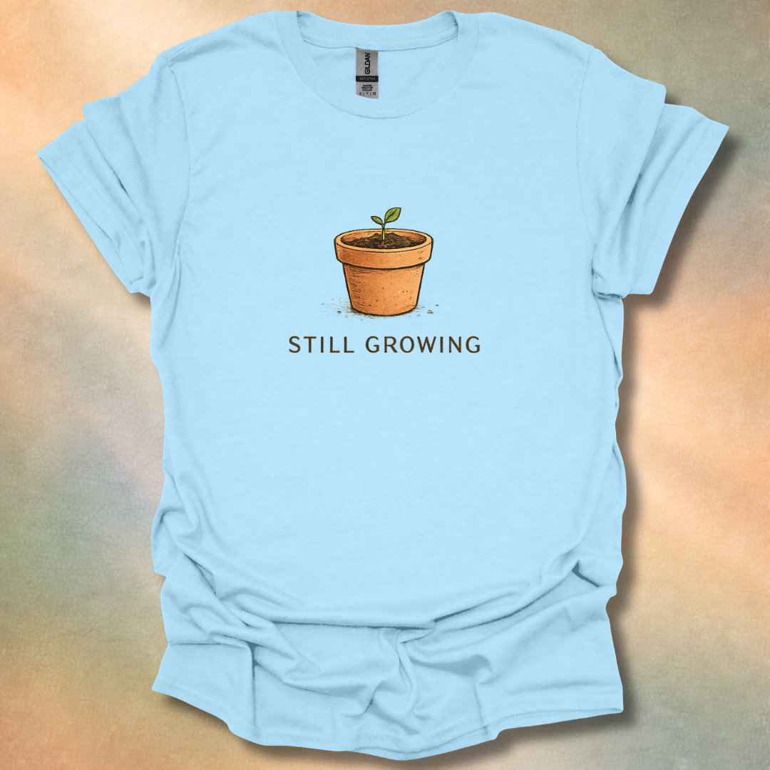 Still Growing Plant T-Shirt