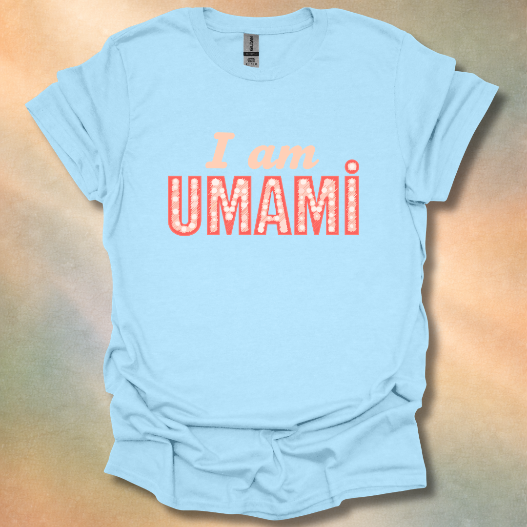 I Am Umami T-Shirt