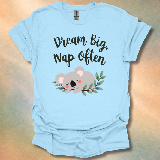 Dream Big Nap Often T-Shirt