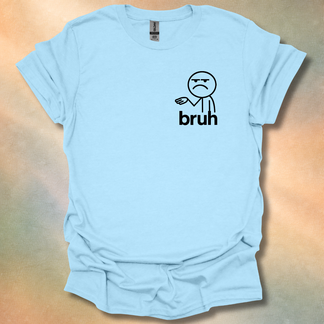 Funny bruh T-Shirt