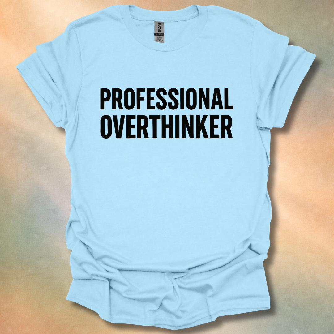 Professional Overthinker T-Shirt