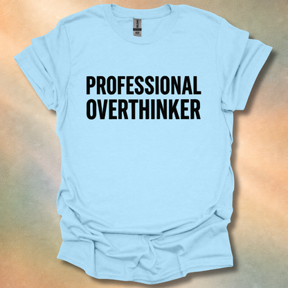 Professional Overthinker T-Shirt