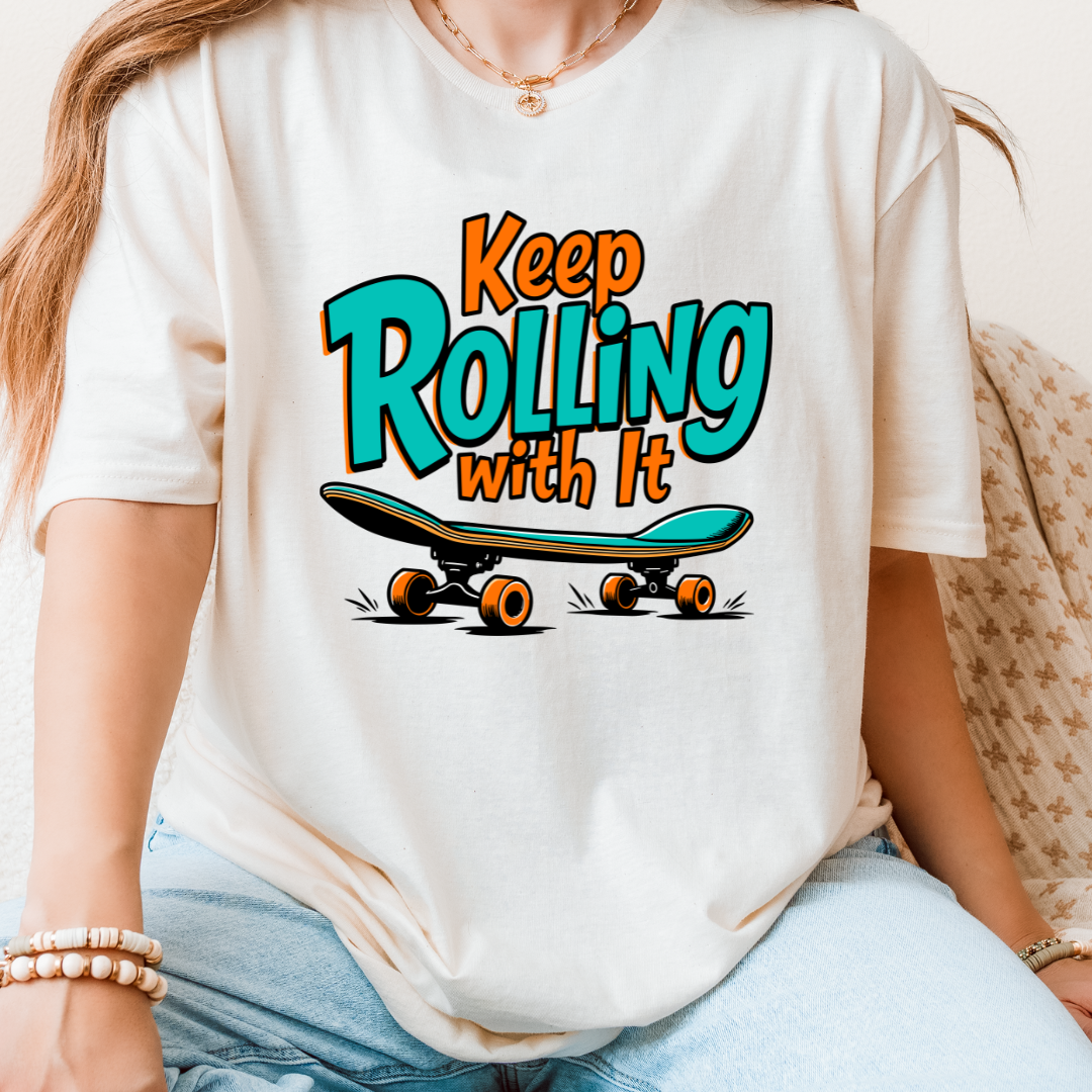 Keep Rolling With It T-Shirt