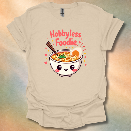 Cute Funny Hobbyless Foodie T-Shirt