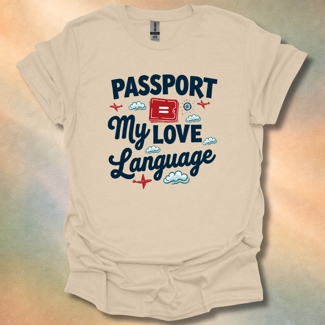 Funny Passport Equals My Love Language T-Shirt